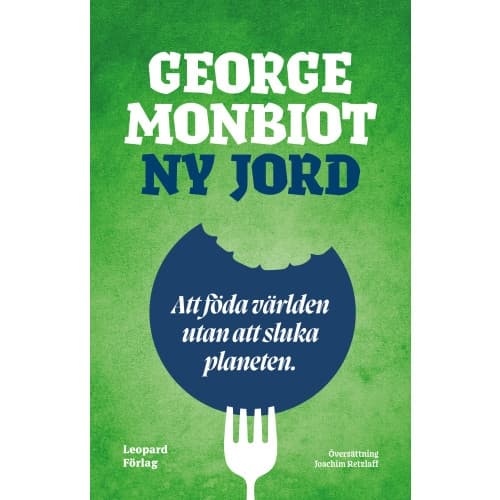 Ny jord : att föda världen utan att sluka planeten (bok, danskt band)