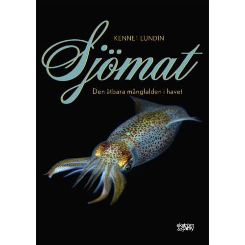 Sjömat : den ätbara mångfalden i havet (inbunden)