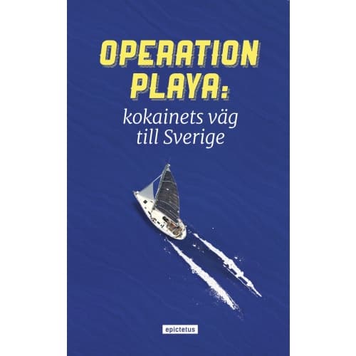 Operation Playa - kokainets väg till Sverige (pocket)