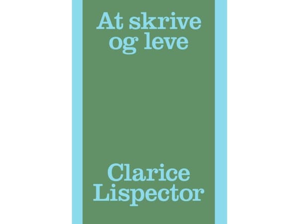 Att skriva och leva | Clarice Lispector | Språk: Danska
