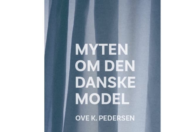 Myten om den danske model | Ove K. Pedersen