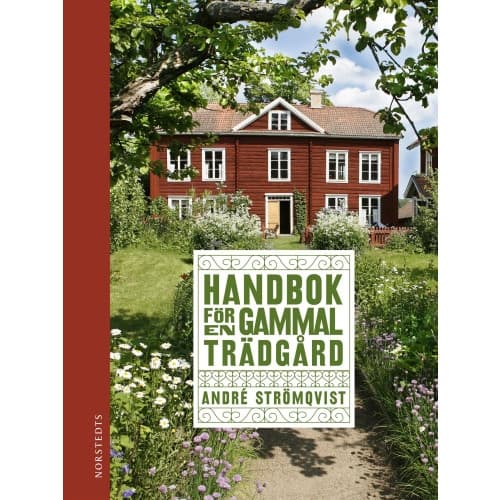 Handbok för en gammal trädgård : upptäck, bevara och återskapa (inbunden)