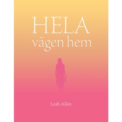 Hela vägen hem (bok, kartonnage)