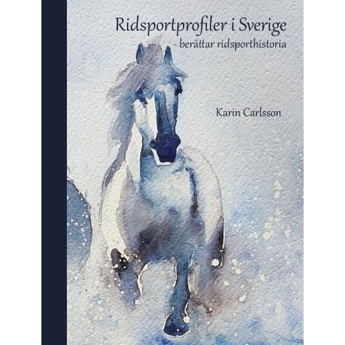 Ridsportprofiler i Sverige : berättar ridsporthistoria (inbunden)