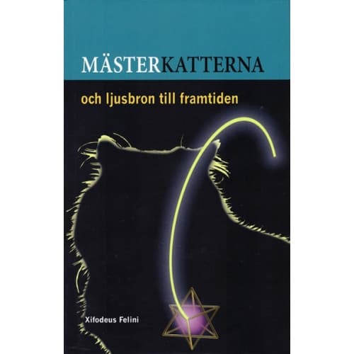 Mästerkatterna och ljusbron till framtiden (inbunden)