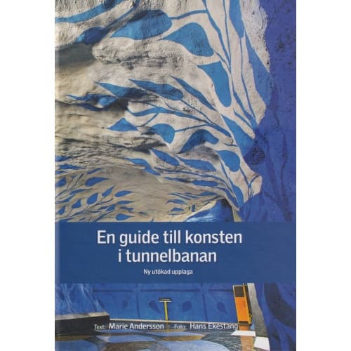 En guide till konsten i tunnelbanan och den övriga SL-trafiken (inbunden)