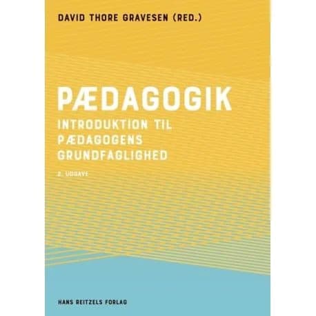 Pædagogik | David Thore Gravesen;Niels Ejbye-Ernst;Johannes Andersen;Bjarne Bruun Jensen;Peter Østergaard Andersen;Allan Westerling;Christian Aabro;B