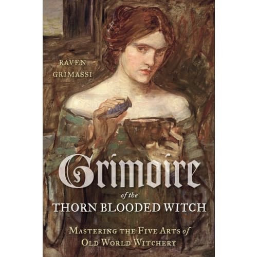 Grimoire of the thorn-blooded witch - mastering the five arts of old world (häftad, eng)