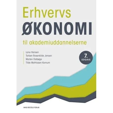 Erhvervsøkonomi til Akademiuddannelserne | Lone Hansen;Torben Rosenkilde Jensen;Morten Dalbøge;Tilde Mathiasen Kornum