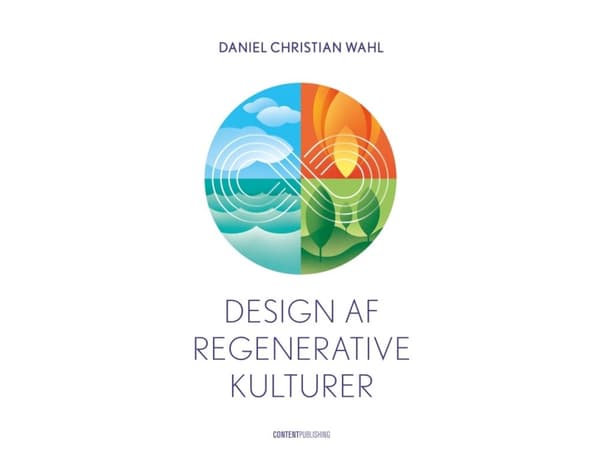 Design af regenerative kulturer | Daniel Christian Wahl