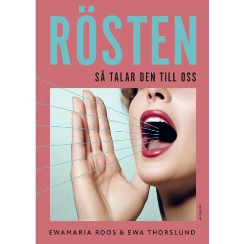 Rösten : så talar den till oss (inbunden)