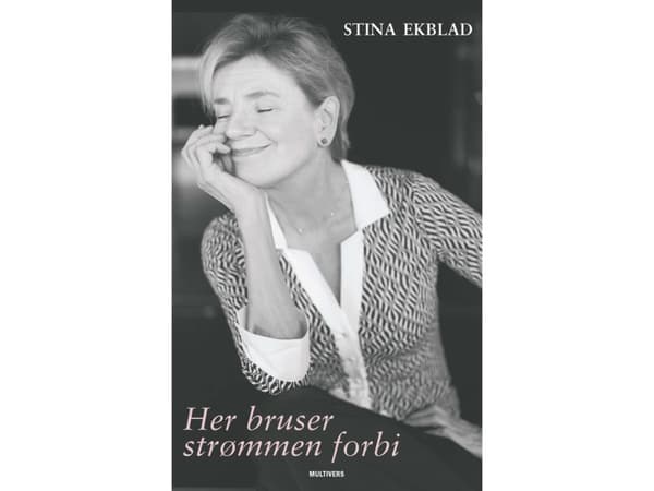 Her bruser strømmen forbi | Stina Ekblad | Språk: Danska