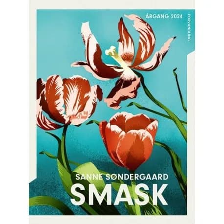 Årgang 2024 - Forvandling: SMASK | Sanne Søndergaard | Språk: Danska