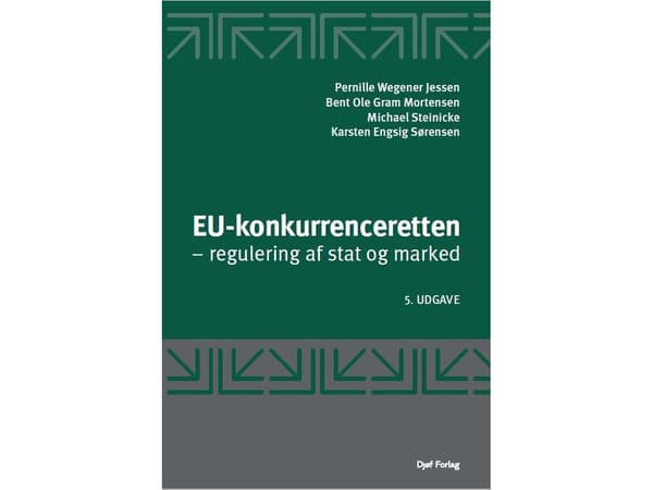 EU-konkurrenceretten | Bent Ole Gram Mortensen, Michael Steinicke, Pernille Wegener Jessen, Karsten Engsig Sørensen