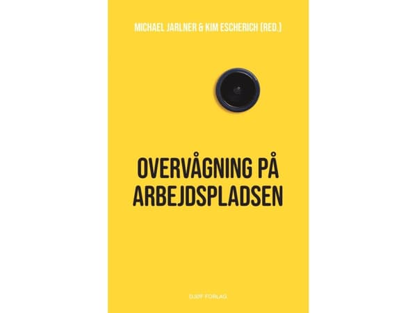Overvågning på arbejdspladsen | Michael Jarlner & Kim Escherich