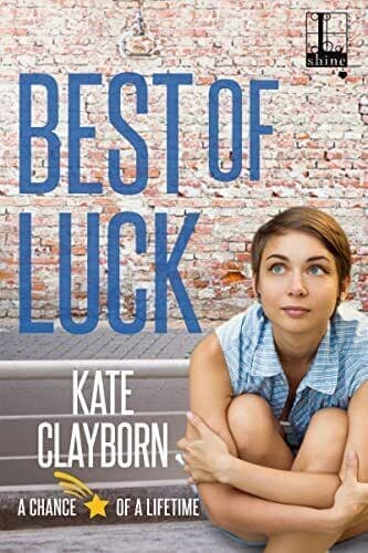 Best of Luck (Chance of a Lifetime), Clayborn, Kate Paperback Book Pre-Owned English