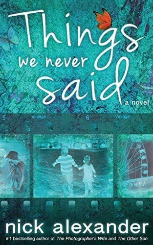 Things We Never Said: An unputdownable story of love, loss by Alexander, Nick Paperback Book Pre-Owned English