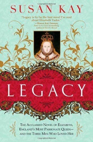 Legacy: The Acclaimed Novel of Elizabeth, England&#8217;s Most Passio by Kay, Susan Paperback Book Pre-Owned English