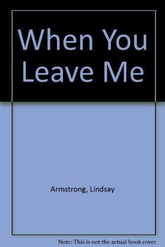 When You Leave Me, Armstrong, Lindsay Paperback Book Pre-Owned English