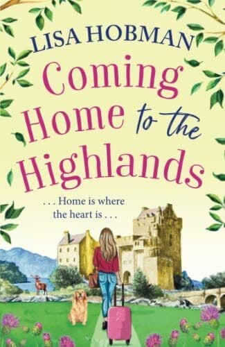 Coming Home to the Highlands: Escape t, Hobman, Lisa Paperback Book Pre-Owned English
