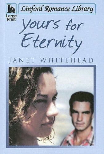 Yours For Eternity (Linford Romance), Whitehead, Janet Paperback Book Pre-Owned English