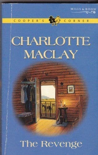 The Revenge Cooper’s Corner 14 (Mills And Boon) by Maclay, Charlotte Paperback Book Pre-Owned English