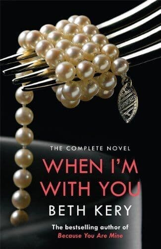 When I&#8217;m With You Complete Novel (Because You Are Mine Series #2) by Beth Kery Paperback Book Pre-Owned English