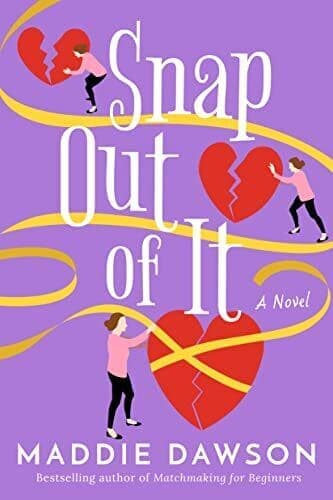 Snap Out of It: A Novel, Dawson, Maddie Paperback Book Pre-Owned English