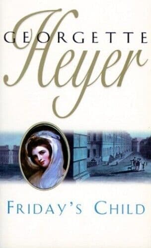 Friday&#8217;s Child, Heyer, Georgette Paperback Book Pre-Owned English