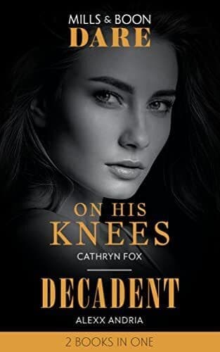 On His Knees / Decadent: On His Knees / Decadent (Dirty Sexy by Andria, Alexx Paperback Book Pre-Owned English