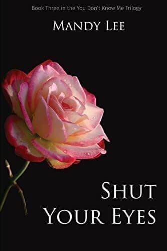 Shut Your Eyes: Volume 3 (The You Don’t Know Me trilogy) by Lee, Mandy Paperback Book Pre-Owned English