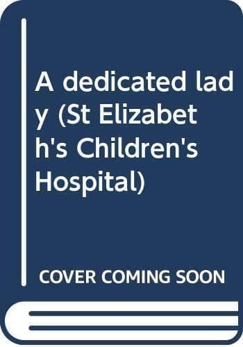 A dedicated lady (St Elizabeth’s Children’s Hospital) by Sanderson, Gill Paperback Book Pre-Owned English
