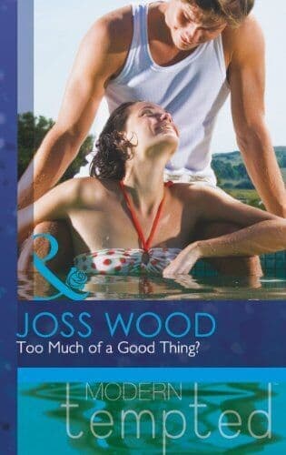 Too Much of a Good Thing? (Mills & Boon M, Joss Wood Paperback Book Pre-Owned English