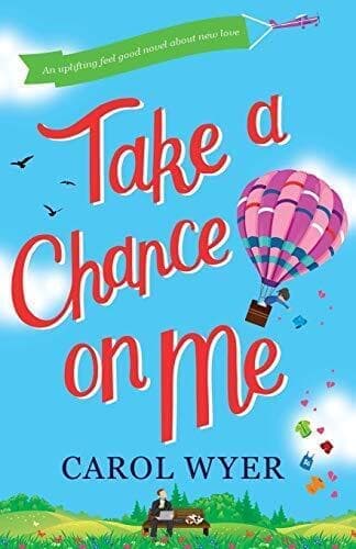 Take a Chance on Me: A laugh-out-loud feel good romantic comedy by Wyer, Carol Paperback Book Pre-Owned English