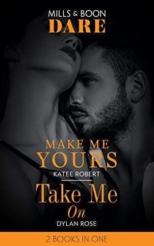 Make Me Yours / Take Me On: Make Me Yours (The Make Me Series) by Rose, Dylan Paperback Book Pre-Owned English