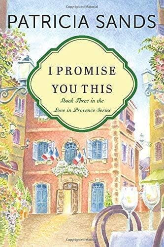 I Promise You This: 3 (Love in Prov, Sands, Patricia Paperback Book Pre-Owned English