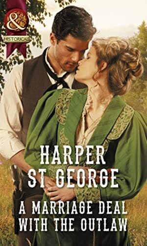 A Marriage Deal With The Outlaw: 2 (Outlaws of the by St. George, Harper Paperback Book Pre-Owned English