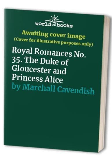 Royal Romances No. 35. The Duke of Gloucester and Prin by Marchall Cavendish Paperback Book Pre-Owned English