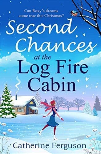 Second Chances at the Log Fire Cabin: A laugh-out-loud by Ferguson, Catherine Paperback Book Pre-Owned English