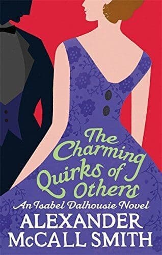 The Charming Quirks Of Others (Isabel Dalhousie Novel by McCall Smith, Alexan Paperback Book Pre-Owned English