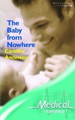 The Baby From Nowhere (Medical Romance S.) by Anderson, Caroline Paperback Book Pre-Owned English