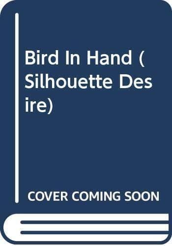 A Bird In Hand (Silhouette Desire) by Pappano, Marilyn  Paperback Book Pre-Owned English