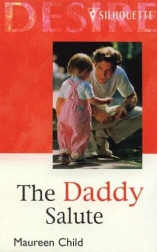 The Daddy Salute (Silhouette Desire S.), Child, Maureen Paperback Book Pre-Owned English