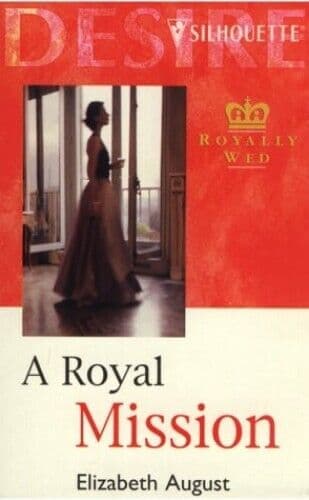 A Royal Mission (Silhouette Desire S.) by August, Elizabeth Paperback Book Pre-Owned English