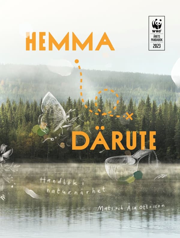 Hemma därute : handbok i naturnärhet 9789198516630