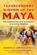 Transcendent Wisdom Of The Maya 9781591433347