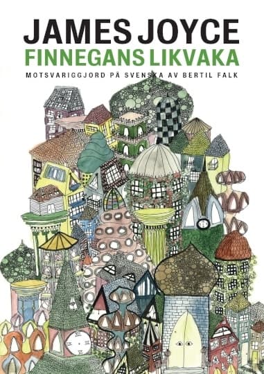 Finnegans likvaka. Motsvariggjord på svenska av 9789187619571