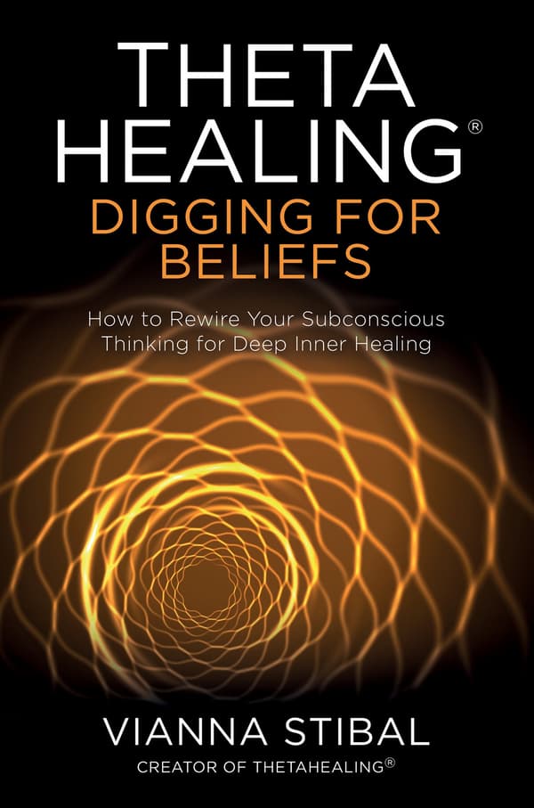 ThetaHealing: Digging for Beliefs 9781788173469
