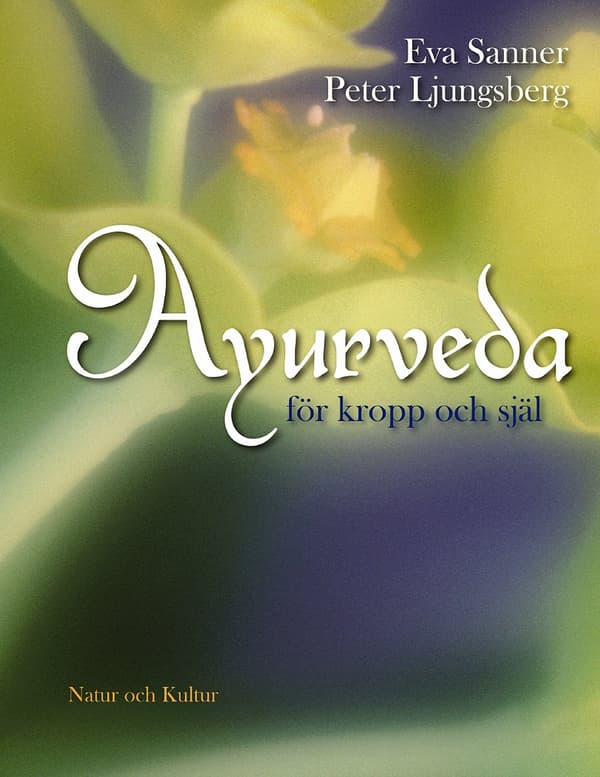Ayurveda : för kropp och själ 9789127356474