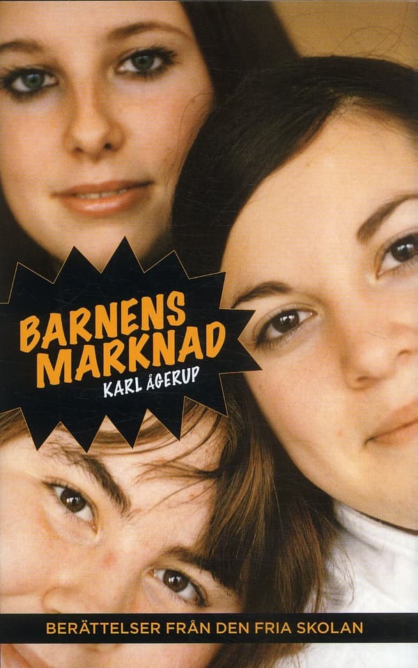 Barnens marknad : berättelser från den fria skolan 9789170371875